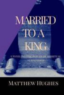 Married to a King: Unveiling the Power of Spiri... 198110089X Book Cover