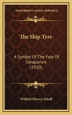 The Ship Tyre: A Symbol of the Fate of Conquero... 116424678X Book Cover