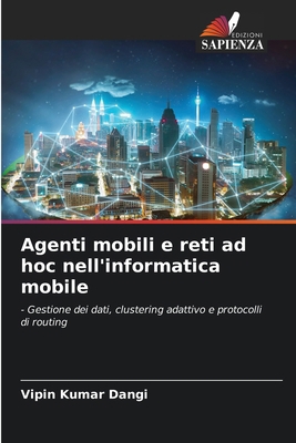 Agenti mobili e reti ad hoc nell'informatica mo... [Italian] 6207948688 Book Cover