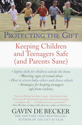 Protecting the Gift: Keeping Children and Teena... 0440509009 Book Cover