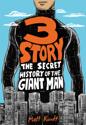 3 Story: The Secret History of the Giant Man (E... 1506706223 Book Cover