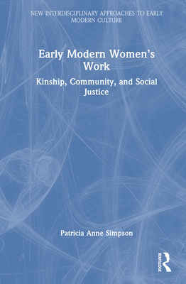 Early Modern Women's Work: Kinship, Community, ... 1032211326 Book Cover