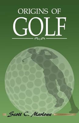 Origins of Golf 1493560743 Book Cover