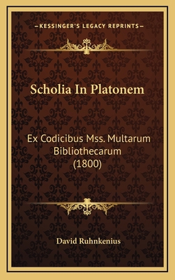 Scholia In Platonem: Ex Codicibus Mss. Multarum... [Greek] 1168563941 Book Cover