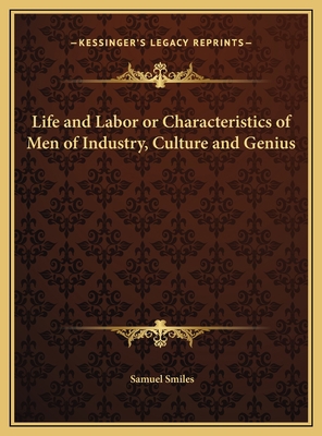 Life and Labor or Characteristics of Men of Ind... 1169792030 Book Cover