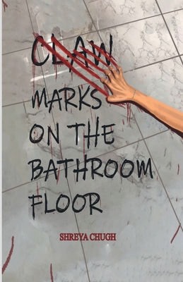 Claw Marks on The Bathroom Floor B0DLB8SWNL Book Cover