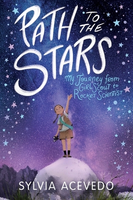 Path to the Stars: My Journey from Girl Scout t... 0358206936 Book Cover