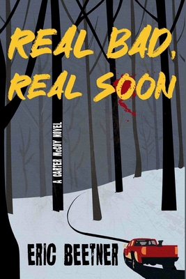 Real Bad, Real Soon: A Carter McCoy Novel 1685129064 Book Cover