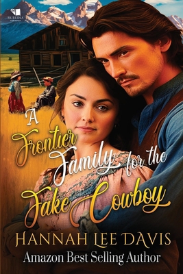 A Frontier Family for the Fake Cowboy: A Wester... B0D5QHVJRQ Book Cover