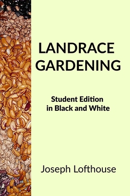 Landrace Gardening: Student Edition in Black an... 1737325098 Book Cover