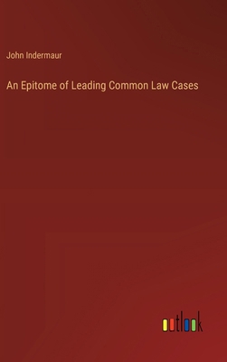 An Epitome of Leading Common Law Cases 3385217555 Book Cover