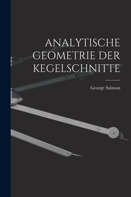 Analytische Geometrie Der Kegelschnitte B0BP9TVRPH Book Cover