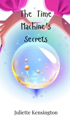 The Time Machine's Secrets 3690741149 Book Cover