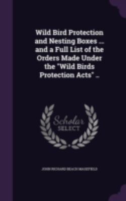 Wild Bird Protection and Nesting Boxes ... and ... 1346810591 Book Cover