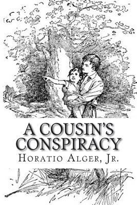 A Cousin's Conspiracy: Or A Boy's Struggle for ... 1723132055 Book Cover