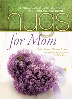 Hugs for Mom: Stories, Sayings, and Scriptures ... 1416534008 Book Cover