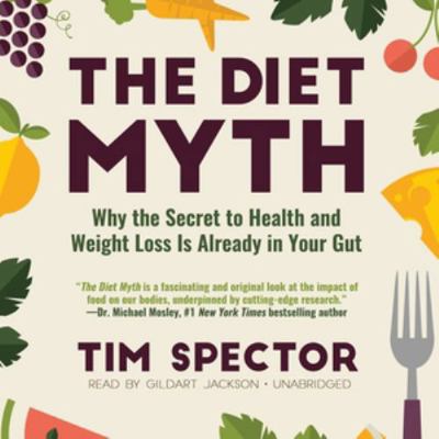 The Diet Myth Lib/E: Why the Secret to Health a... 1504659856 Book Cover