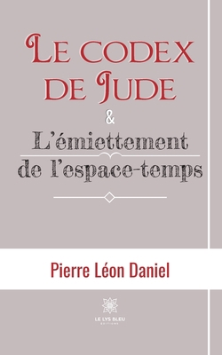 Le codex de Jude et L'émiettement de l'espace-t... [French] B0C8C6GSXW Book Cover