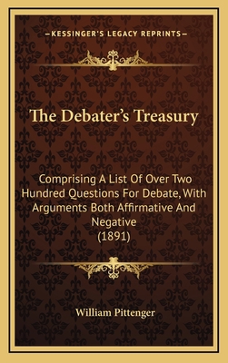 The Debater's Treasury: Comprising a List of Ov... 1165177706 Book Cover