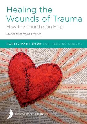 Healing the Wounds of Trauma: How the Church Ca... 1585167983 Book Cover