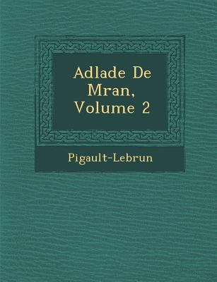 Ad La de de M Ran, Volume 2 [French] 1249950201 Book Cover