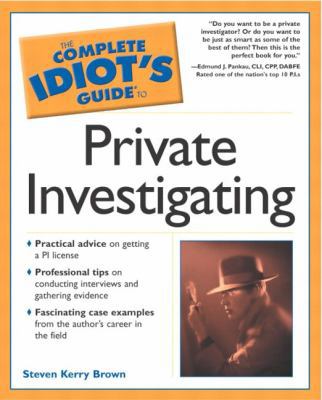 Complete Idiot's Guide to Private Investigating 0028643992 Book Cover
