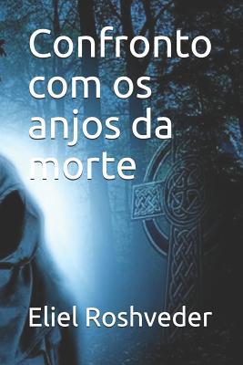 Confronto com os anjos da morte [Portuguese] 1072979756 Book Cover