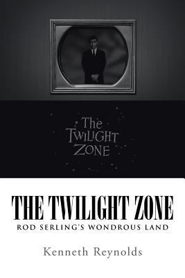 The Twilight Zone: Rod Serling's Wondrous Land 1491720123 Book Cover