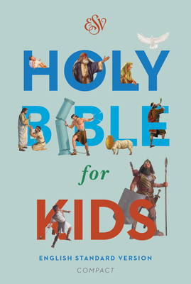 ESV Holy Bible for Kids, Compact 1433571951 Book Cover