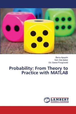 Probability: From Theory to Practice with MATLAB 6208447003 Book Cover