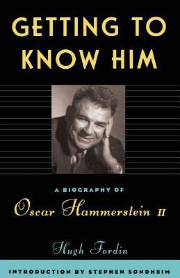 Getting to Know Him: A Biography of Oscar Hamme... 0306806681 Book Cover