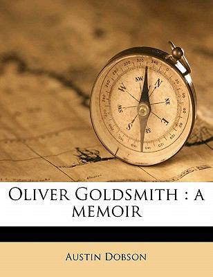 Oliver Goldsmith: A Memoir 1176899007 Book Cover
