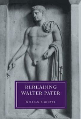 Rereading Walter Pater 0521572215 Book Cover