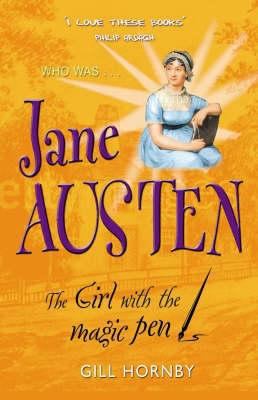 Who Was Jane Austen: The Girl with the Magic Pen 1904977154 Book Cover