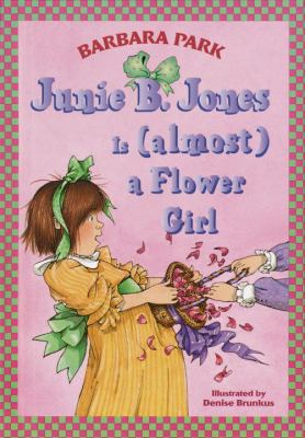 Junie B. Jones Is (Almost) a Flower Girl (Junie... 0375900381 Book Cover