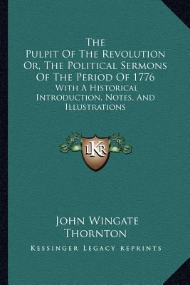 The Pulpit Of The Revolution Or, The Political ... 1162945087 Book Cover