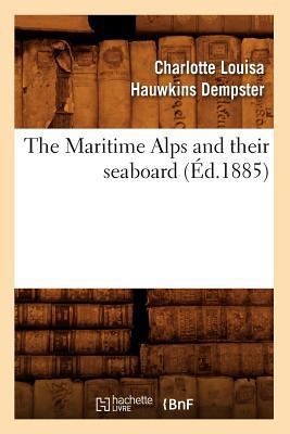 The Maritime Alps and Their Seaboard (Éd.1885) [French] 201277184X Book Cover