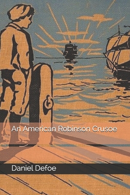 An American Robinson Crusoe B08J1WGYX8 Book Cover