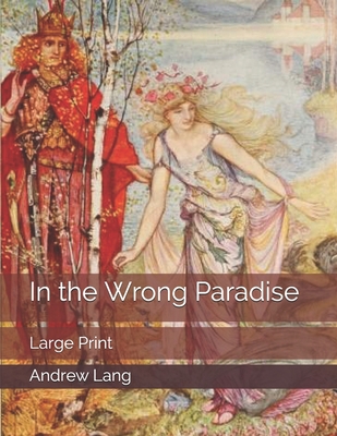 In the Wrong Paradise: Large Print B0858TW74Z Book Cover