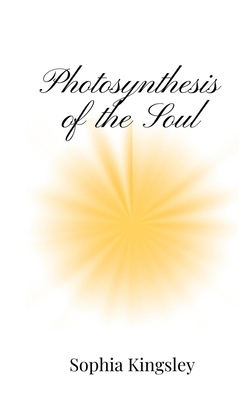Photosynthesis of the Soul 1805668773 Book Cover
