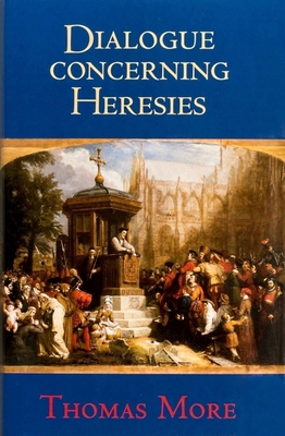 Dialogue Concerning Heresies 1594172579 Book Cover