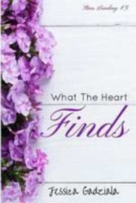 What The Heart Finds 1544018843 Book Cover