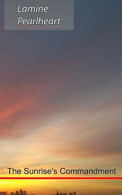 The Sunrise's Commandment 1999575105 Book Cover