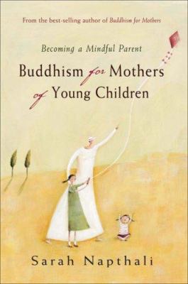 Buddhism for Mothers of Young Children: Becomin... 1741754658 Book Cover