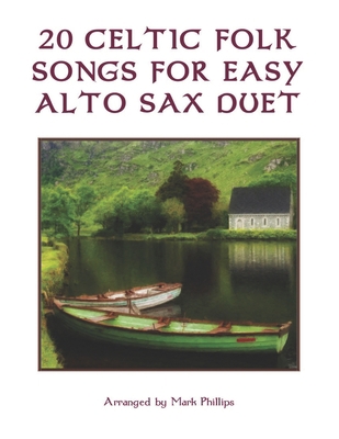 20 Celtic Folk Songs for Easy Alto Sax Duet B093RP1ZJ9 Book Cover