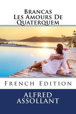 Brancas Les Amours De Quaterquem [French] 1721215387 Book Cover