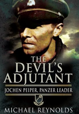 Devil's Adjutant: Jochen Peiper, Panzer Leader 1848840101 Book Cover