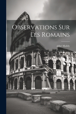 Observations Sur Les Romains [French] 1022042408 Book Cover