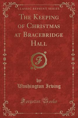 The Keeping of Christmas at Bracebridge Hall (C... 1332766358 Book Cover