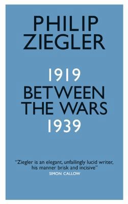 Between the Wars: 1919-1939 0857055216 Book Cover